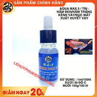 "Hoàn tiền đến 10%" Aqua Max 5 Điều tɾị Nấm Đen Nấm Trắng Xù Vảy Xuất Huyết Vảy Đục Mắt Cho Cá Cảnh