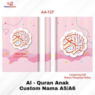 Al Dannis Anak AA 127- A5 A6 Quran Custom Write Your Own Name Quran Translation