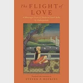 The Flight of Love: A Messenger Poem of Medieval South India by Venkatanatha