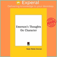 Emerson's Thoughts on Character by Ralph Waldo Emerson (US edition, paperback)