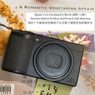 Repair Cost Checking For Ricoh GRIII / GR3 Function Button Problem And Front E-dial Abnorma機背十字鍵連速控轉