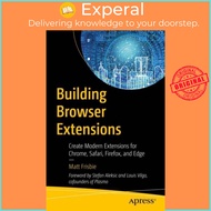 Building Browser Extensions - Create Modern Extensions for Chrome, Safari, Firef by Matt Frisbie (UK