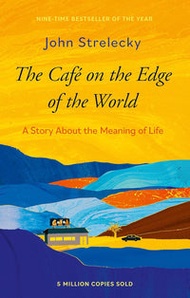 The CafΓ© on the Edge of the World: A Story About the Meaning of Life