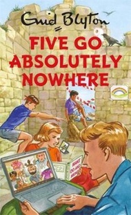 Five Go Absolutely Nowhere by Bruno Vincent (UK edition, hardcover)