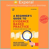 A Beginner's Guide to Evidence-Based Practice in Health and Social Care 4e by Kathleen Greenway (UK 