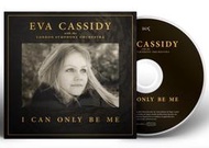 伊娃．凱西迪：我就是我 Eva Cassidy - I Can Only Be Me ( 進口版 CD )