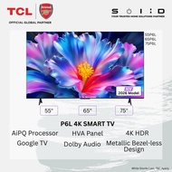 TCL 55"/65”/75" 4K HDR GOOGLE TV, P6L / P6K