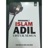 BUKU ISLAM ADIL UNTUK SEMUA: OLEH TUAN GURU HAJI ABDUL HADI AWANG