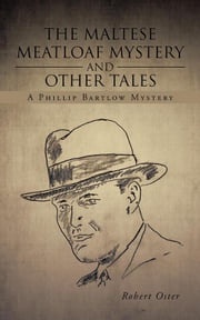 The Maltese Meatloaf Mystery and Other Tales Robert Oster
