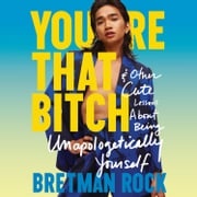 You’re That B*tch: &amp; Other Cute Stories About Being Unapologetically Yourself Bretman Rock