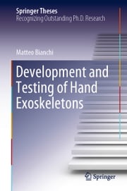 Development and Testing of Hand Exoskeletons Matteo Bianchi