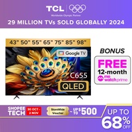 TCL C655 Ai Smart TV | 43 50 55 65 75 85 98inch | 4K QLED｜Google TV｜Eye Care | ONKYO 2.1ch