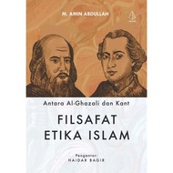 Filsafat Etika Islam : Antara al-Ghazali dan Kant - M. Amin Abdullah