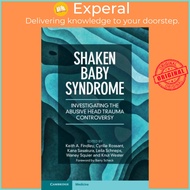 Shaken Baby Syndrome - Investigating the Abusive Head Trauma Controversy by Kana Sasakura (UK editio