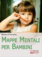 Mappe Mentali per Bambini. Consigli e Strategie per Insegnare ai Bambini Coinvolgendoli in Modo Attivo. (Ebook Italiano - Anteprima Gratis) SIMONA CAFFARRA