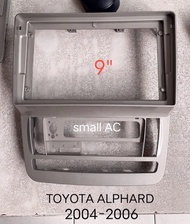 กรอบจอแอนดรอยด์ หน้ากากวิทยุ หน้ากากวิทยุรถยนต์ TOYOTA ALPHARD WELFIRE ปี2004-2011สำหรับเปลี่ยนจอ Android 9"
