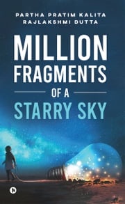 Million Fragments Of a Starry Sky Partha Pratim Kalita