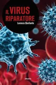 Il virus riparatore Lorenzo Bonfante