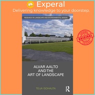 Alvar Aalto and The Art of Landscape by Teija Isohauta (UK edition, hardcover)