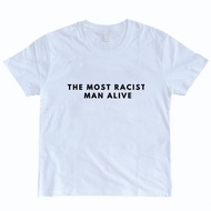 Men's Large T-shirt The Most Racist Man Alive T Shirt White Tee Cotton Broadcloth Black Tshirt For C