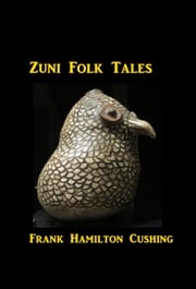 Zuñi Folk Tales Frank Hamilton Cushing