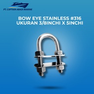 Bow Eye Stainless 316 size 3/ 8 inch x 5 inch/ Baud U SS316