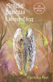 Angelic Business 2. Shapes of Greg Olga Núñez Miret