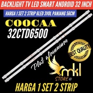 COOCAA 32 INCH SMART ANDROID LED TV BACKLIGHT 32CTD6500 32 INCH SMART LED TV BACKLIGHT
