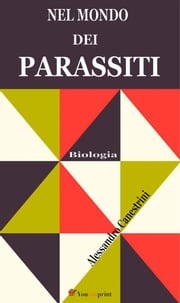 Nel mondo dei parassiti (Illustrato) Alessandro Canestrini