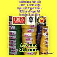 **SIRIM cable**ASIA BEST 1.5mm / 2.5mm Single Layer Pure Copper Cable - 100% Pure Copper PVC Insulat