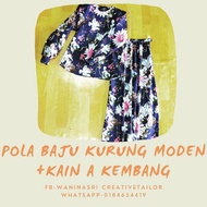 POLA BAJU KURUNG MODEN + KAIN A KEMBANG