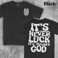 Its Never Luck Its Always God Christian Clothing Bible Verse Shirt Aesthetic Shirt Religious Shirt C