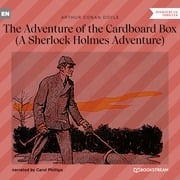 The Adventure of the Cardboard Box - A Sherlock Holmes Adventure (Unabridged) Sir Arthur Conan Doyle