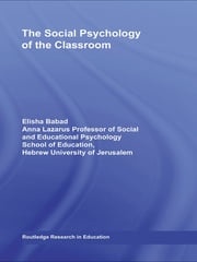 The Social Psychology of the Classroom Elisha Babad