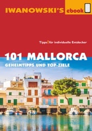101 Mallorca - Reiseführer von Iwanowski Jürgen Bungert