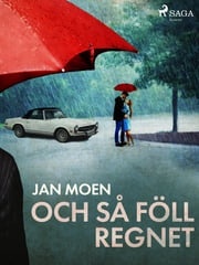 Och så föll regnet Jan Moen