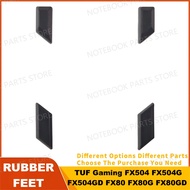 Rubber Feet For ASUS TUF Gaming FX80 FX80G FX80GD FZ80G ZX80G FX504 FX504G FX504GD FX504GE