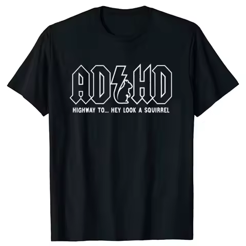 Funny ADHD Highway Hey Look A Squirrel T Shirts Summer Cotton Streetwear Short Sleeve ADHD Is Awesom