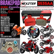 3535AA NEXZTER ผ้าเบรคหลัง BREMBO 2 POTHP CALIPER / DUCATI MONSTER 795/796PANIGALE 899/959/1199STREE