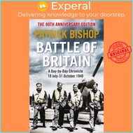 Battle of Britain - A day-to-day chronicle, 10 July-31 October 1940 by Patrick Bishop (UK edition, p