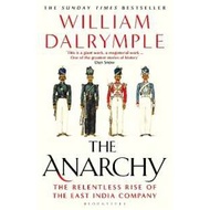 the Anarchy : the Rentless Rise of the East India Company [Paperback]