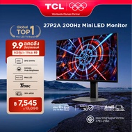 TCL Monitor จอคอมพิวเตอร์ ขนาด 27 นิ้ว รุ่น 27P2A Gaming Mini LED QHD Refresh Rate 200Hz / Tmoc GtG