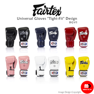 นวมชกมวย หนังแท้ Fairtex Muay Thai Boxing Gloves - รุ่น BGV1 and BGV1 Air Universal Gloves Tight-Fit