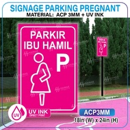 PARKING PREGNANT, PARKIR IBU HAMIL, SIGNAGE , ACP, SIGNBOAR, BOARD, OKU, PRIORITY, SIGN