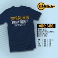 El Badr - Kaos Saya Muslim bukan berarti Saya Teroris
