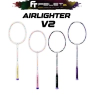 FELET AIRLIGHTER 58 VERSION 2 8U 67gram Badminton Racket 100% Original by FLEET