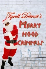 Tyrell Detroit's Merry Hood Crimmus Tyrell Detroit