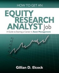 How To Get An Equity Research Analyst Job : A Guide to Starting a Career in As by Gillian Elcock (UK