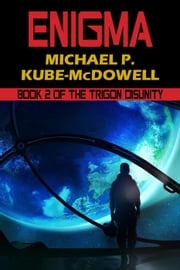 Enigma: The Trigon Unity Book 2 Michael P. Kube McDowell