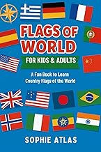Flags of World For Kids and Adults: A Fun Book to Learn Country Flags of the World – Includes Trivia